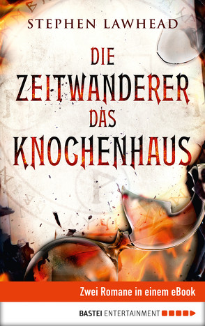 Die Zeitwanderer / Das Knochenhaus von Hoven,  Dr. Arno, Lawhead,  Stephen R.