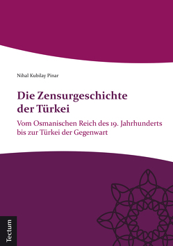 Die Zensurgeschichte der Türkei von Pınar,  Nihal Kubilay