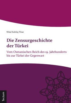 Die Zensurgeschichte der Türkei von Pınar,  Nihal Kubilay