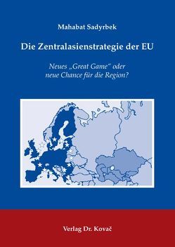 Die Zentralasienstrategie der EU von Sadyrbek,  Mahabat