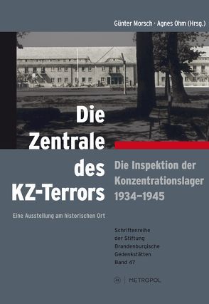 Die Zentrale des KZ-Terrors von Morsch,  Günter, Ohm,  Agnes