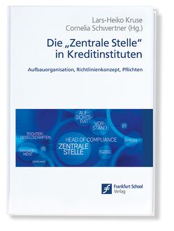 Die „Zentrale Stelle“ in Kreditinstituten von Bakaus,  Julia, Kruse,  Lars-Heiko