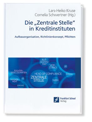 Die „Zentrale Stelle“ in Kreditinstituten von Bakaus,  Julia, Kruse,  Lars-Heiko