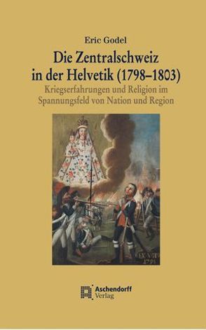 Die Zentralschweiz in der Helvetik (1798-1803) von Godel,  Eric