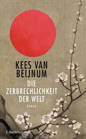 Die Zerbrechlichkeit der Welt von Beijnum,  Kees van, Ehlers,  Hanni