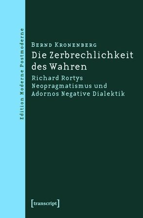 Die Zerbrechlichkeit des Wahren von Kronenberg,  Bernd