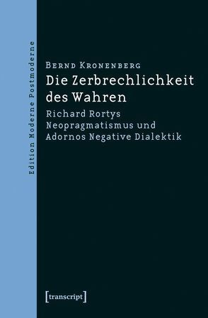 Die Zerbrechlichkeit des Wahren von Kronenberg,  Bernd