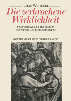 Die zerbrochene Wirklichkeit von Eickhoff,  F.-W., Wurmser,  Leon