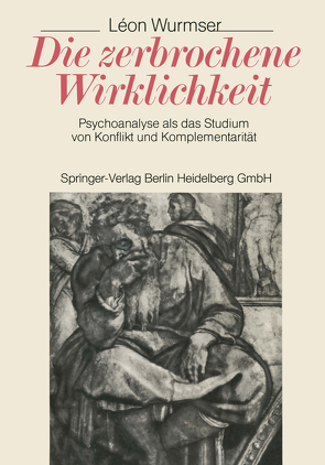 Die zerbrochene Wirklichkeit von Eickhoff,  F.-W., Wurmser,  Leon