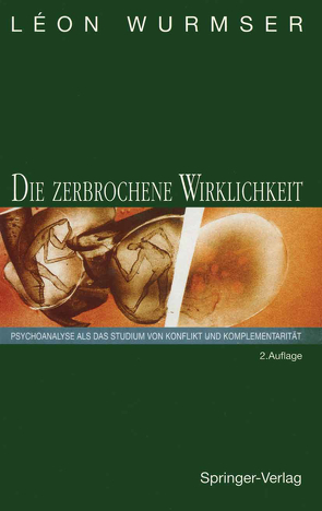 Die zerbrochene Wirklichkeit von Eickhoff,  F.-W., Wurmser,  Leon