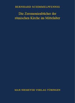 Die Zeremonienbücher der römischen Kirche im Mittelalter von Schimmelpfennig,  Bernhard