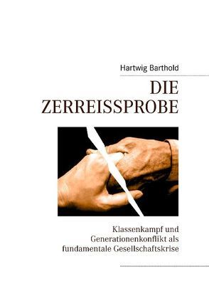 Die Zerreißprobe von Barthold,  Hartwig