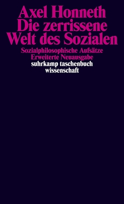 Die zerrissene Welt des Sozialen von Honneth,  Axel