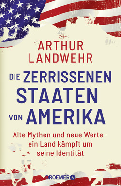 Die zerrissenen Staaten von Amerika von Landwehr,  Arthur