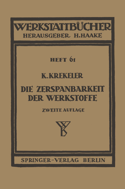 Die Zerspanbarkeit der Werkstoffe von Haake,  H., Krekeler,  Karl