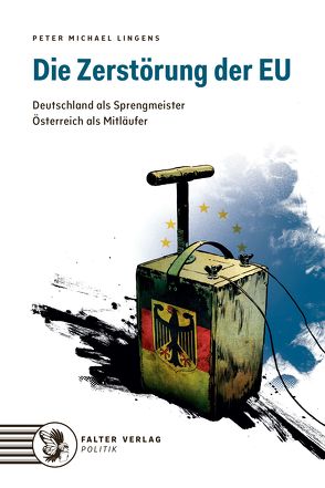 Die Zerstörung der EU von Lingens,  Peter Michael