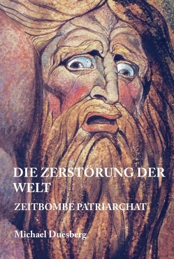 DIE ZERSTÖRUNG DER WELT von Duesberg,  Michael