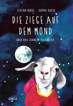 Die Ziege auf dem Mond von Beuse,  Stefan, Greve,  Sophie