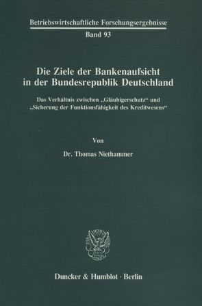 Die Ziele der Bankenaufsicht in der Bundesrepublik Deutschland. von Niethammer,  Thomas