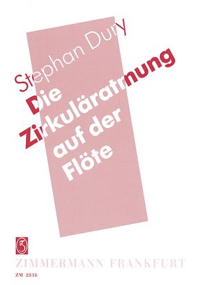 Die Zirkuläratmung auf der Flöte von Dury,  Stephan