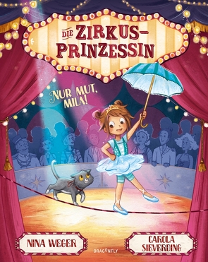 Die Zirkusprinzessin. Nur Mut, Mila! von Sieverding,  Carola, Weger,  Nina