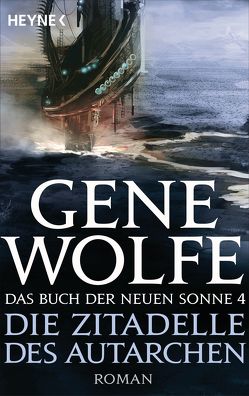 Die Zitadelle des Autarchen von Heinz,  Reinhard, Wolfe,  Gene