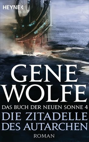 Die Zitadelle des Autarchen von Heinz,  Reinhard, Wolfe,  Gene