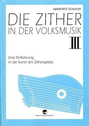 Die Zither in der Volksmusik III von Schuler,  Manfred