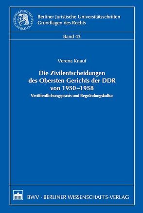 Die Zivilentscheidungen des Obersten Gerichts der DDR von 1950-1958 von Knauf,  Verena