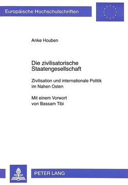 Die zivilisatorische Staatengesellschaft von Houben,  Anke