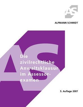 Die zivilrechtliche Anwaltsklausur im Assessorexamen von Baumfalk,  Walter