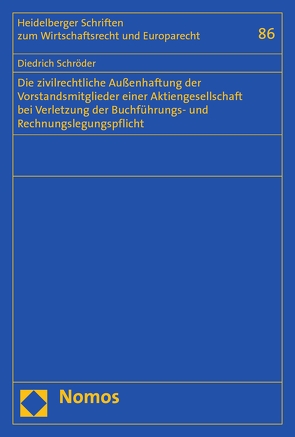 Die zivilrechtliche Außenhaftung der Vorstandsmitglieder einer Aktiengesellschaft bei Verletzung der Buchführungs- und Rechnungslegungspflicht von Schröder,  Diedrich