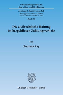 Die zivilrechtliche Haftung im bargeldlosen Zahlungsverkehr. von Sorg,  Benjamin