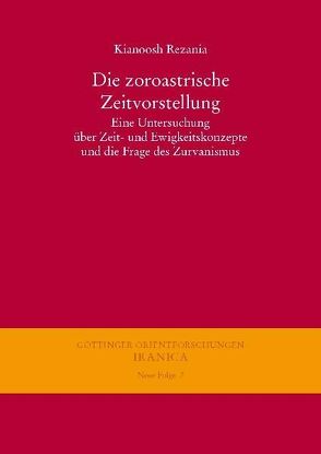 Die zoroastrische Zeitvorstellung von Rezania,  Kianoosh