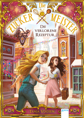 Die Zuckermeister (2). Die verlorene Rezeptur von Gavrilenko,  Viktoria, Voosen,  Tanja