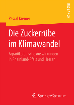 Die Zuckerrübe im Klimawandel von Kremer,  Pascal