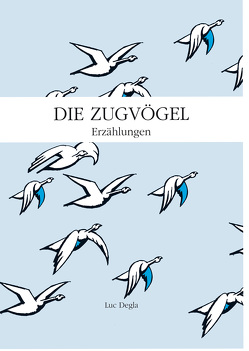 Die Zugvögel von Degla,  Luc