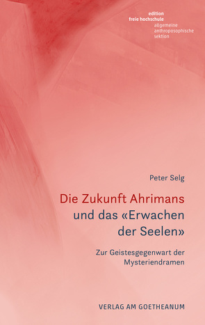 Die Zukunft Ahrimans von Selg,  Peter