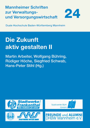 Die Zukunft aktiv gestalten II von Arbeiter,  Martin, Bühring,  Wolfgang, Höche,  Rüdiger, Schwab,  Siegfried, Stihl,  Hanspeter