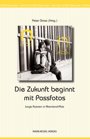 Die Zukunft beginnt mit Passfotos von Babelotzky,  Gregor, Bazyar,  Shida, Bendiek,  Lisa, Bohn,  Anna-Theresia, Börsch-Supan,  Christine, Fabry,  Regina, Grosz,  Peter, Hansen,  André, Hartung,  Elias, Hochgesand,  Stefan, Klinge,  Xenia, Kurtz,  Franziska, Lange,  Nina Andrea, Maurer,  Moritz, Meineck,  Sebastian, Reis,  Dina, Rosemann,  Janine, Schuh,  Melissa, Schuster,  Ingmar, Stein,  Anna, Wallbaum,  Eva, Weiß,  Sarah