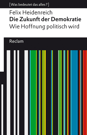 Die Zukunft der Demokratie von Heidenreich,  Felix