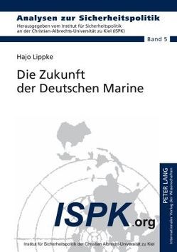 Die Zukunft der Deutschen Marine von Lippke,  Hajo