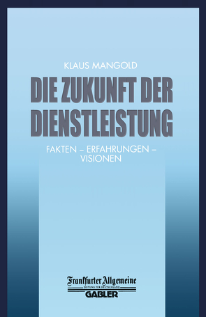 Die Zukunft der Dienstleistung von Mangold,  Klaus