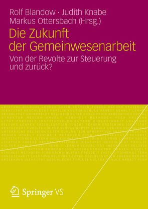 Die Zukunft der Gemeinwesenarbeit von Blandow,  Rolf, Knabe,  Judith, Ottersbach,  Markus