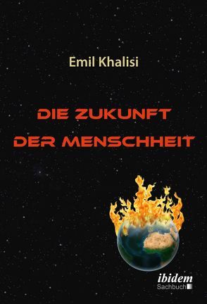 Die Zukunft der Menschheit von Khalisi,  Emil