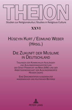 Die Zukunft der Muslime in Deutschland von Kurt,  Hüseyin, Weber,  Edmund