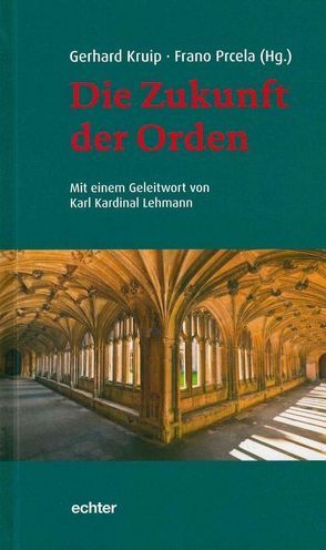 Die Zukunft der Orden von Kruip,  Gerhard, Prcela,  Frano