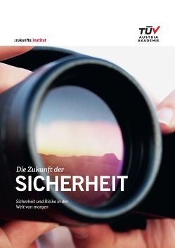 Die Zukunft der Sicherheit von Bayer,  Christian, Gatterer,  Harry, Rauch,  Christian