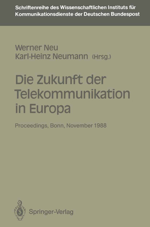 Die Zukunft der Telekommunikation in Europa von Neu,  Werner, Neumann,  Karl-Heinz