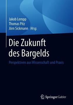 Die Zukunft des Bargelds von Lempp,  Jakob, Pitz,  Thomas, Sickmann,  Jörn